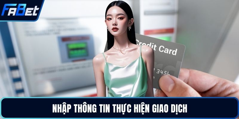 Nhập thông tin thực hiện giao dịch